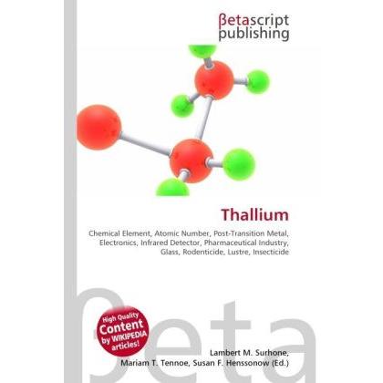 Thallium, Fachbücher von Lambert M. Surhone, Miriam T. Timpledon, Susan F. Marseken