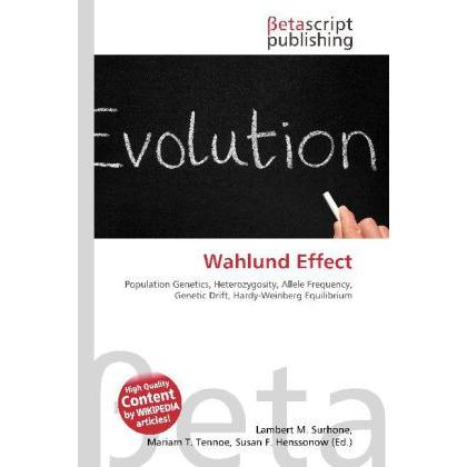 Wahlund Effect, Fachbücher von Lambert M. Surhone, Miriam T. Timpledon, Susan F. Marseken