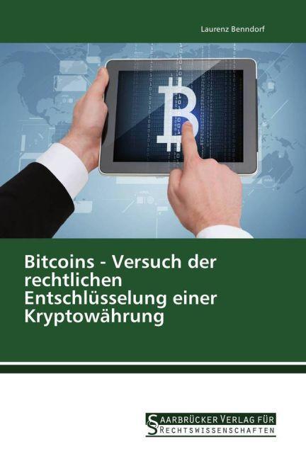 Produktbild Bitcoins - Versuch der rechtlichen Entschlüsselung einer Kryptowährung (Deutsch, Laurenz Benndorf, 2015)