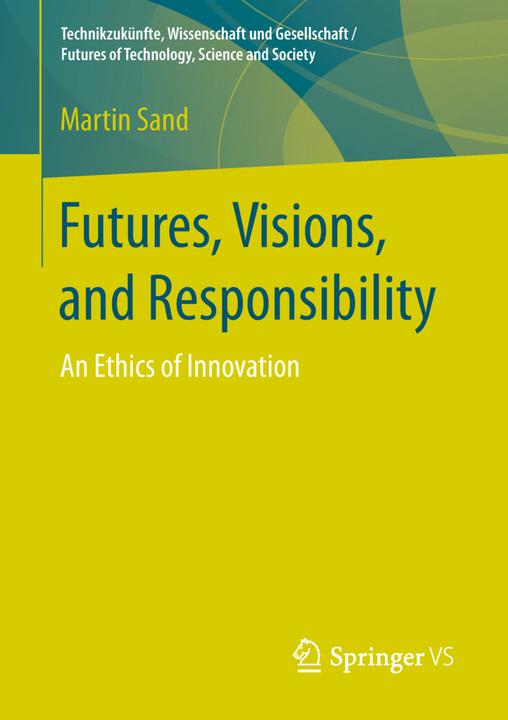 Produktbild Futures, Visions, and Responsibility (Englisch, Martin Sand, 2018)