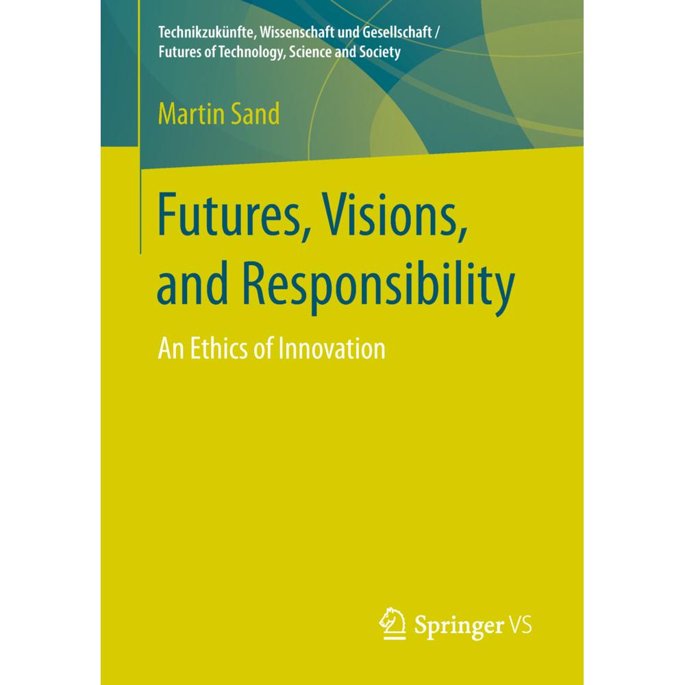 Futures, Visions, and Responsibility, Fachbücher von Martin Sand