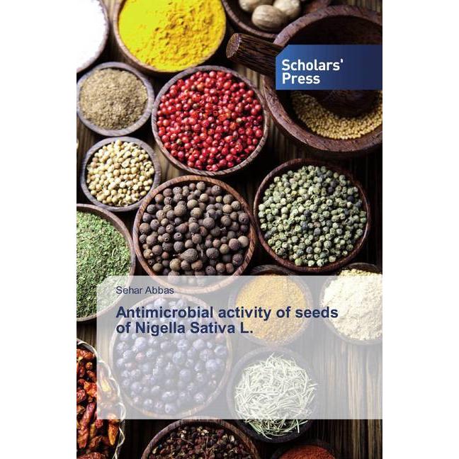 Antimicrobial activity of seeds of Nigella Sativa L., Fachbücher von Sehar Abbas