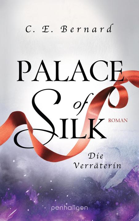 Produktbild Palace of Silk - Die Verräterin (Deutsch, C. E. Bernard, 2018)