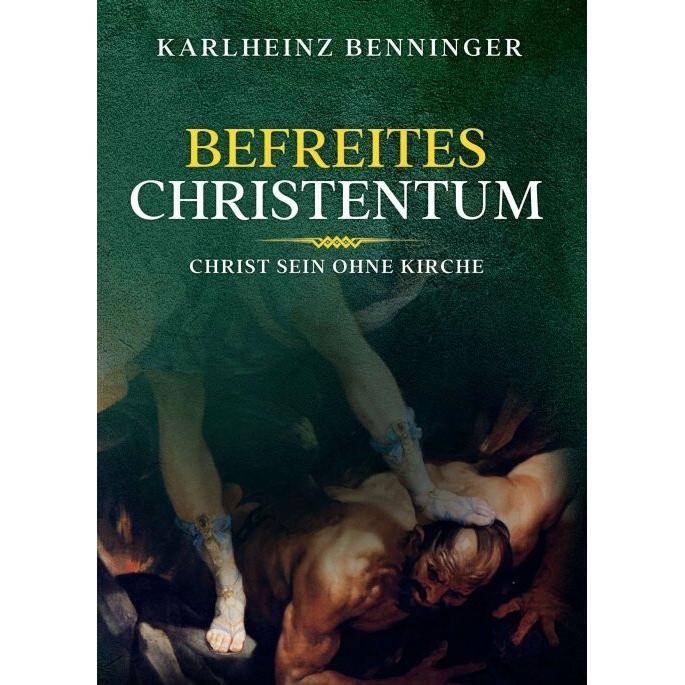 Thumbnail - Befreites Christentum, Sachbücher von Karlheinz Benninger