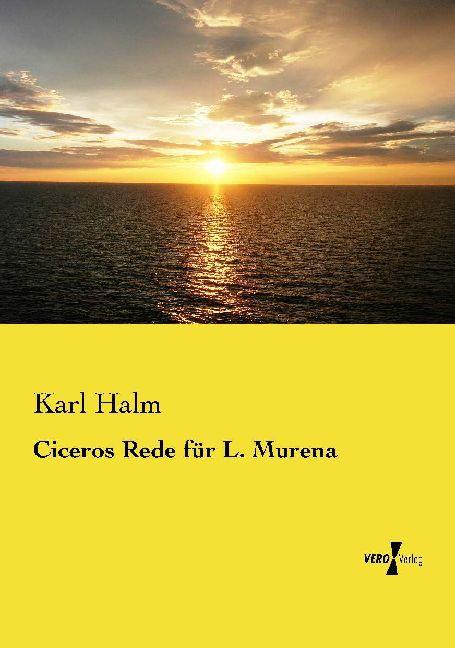 Produktbild Ciceros Rede für L. Murena (Deutsch, Karl Halm, 2015)