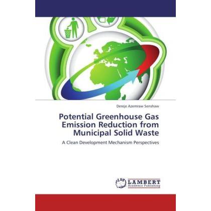 Potential Greenhouse Gas Emission Reduction from Municipal Solid Waste, Fachbücher