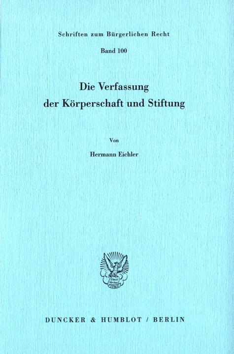Produktbild Die Verfassung der Körperschaft und Stiftung. (Deutsch, Hermann Eichler, 1986)