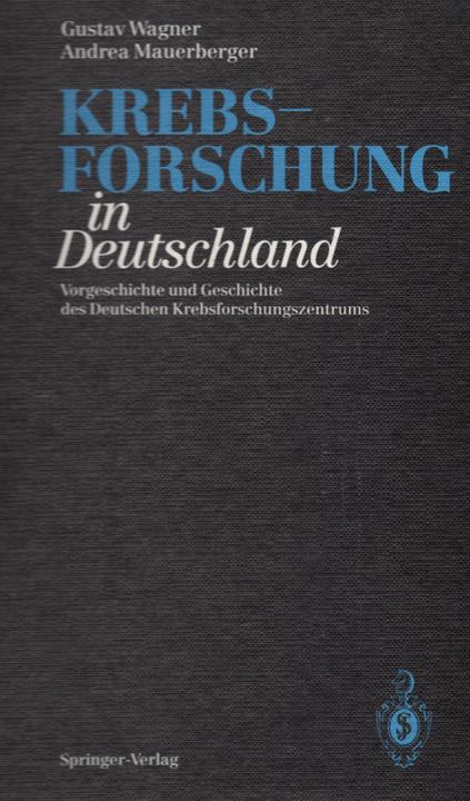 Produktbild Krebsforschung in Deutschland (Deutsch, Andrea Mauerberger, Gustav Wagner, 2012)
