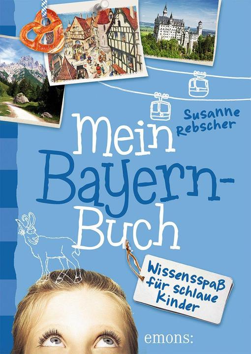 Mein Bayern-Buch (Deutsch, Susanne Rebscher, 2015)