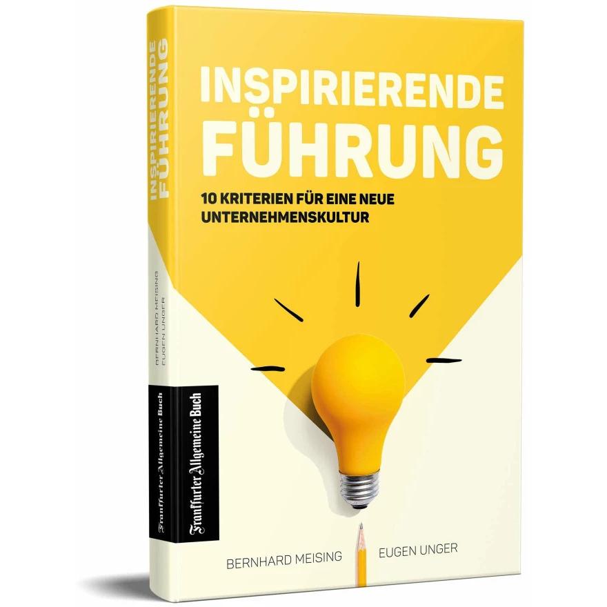 Inspirierende Führung, Fachbücher von Eugen Unger, Bernhard Meising