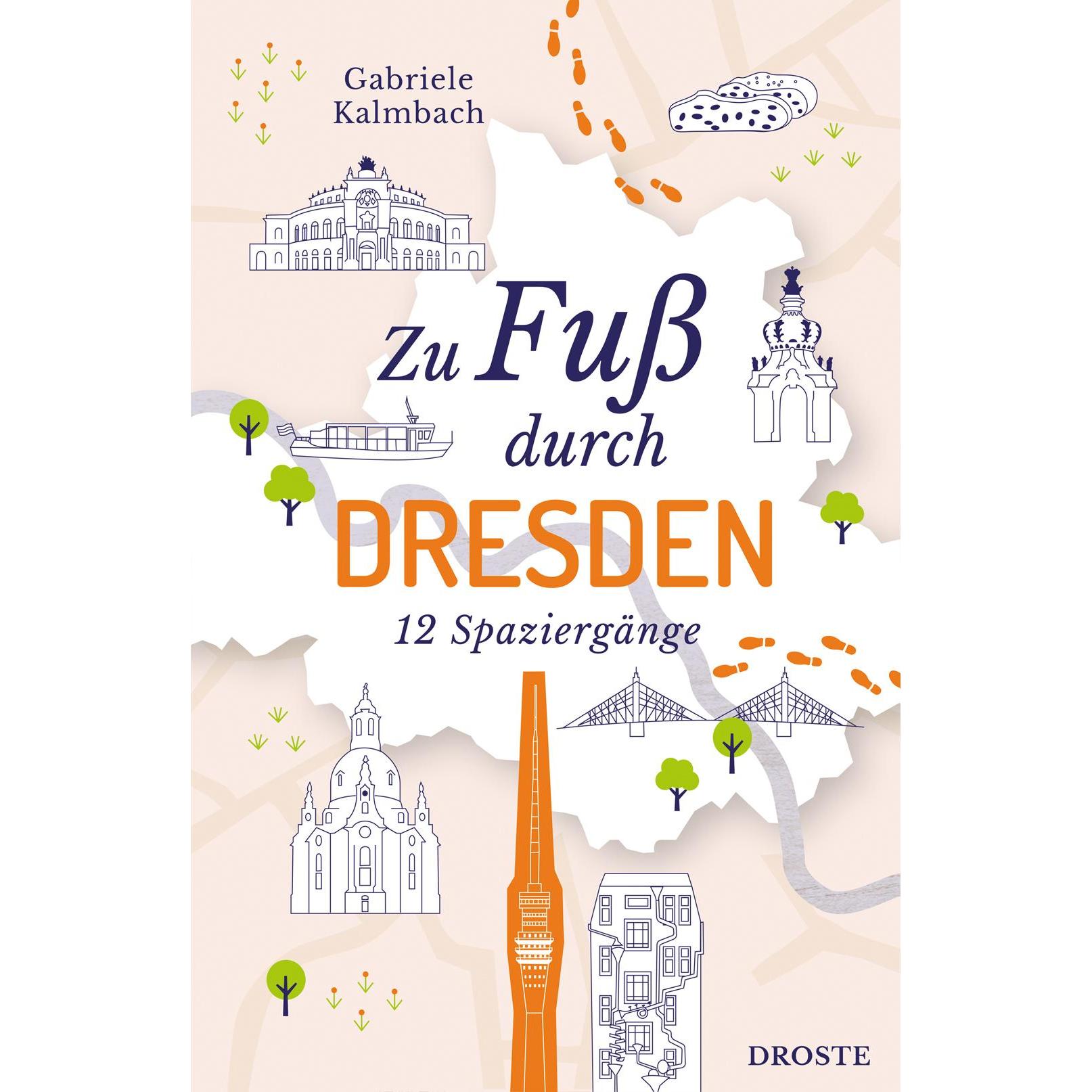 Zu Fuss durch Dresden, Ratgeber von Gabriele Kalmbach