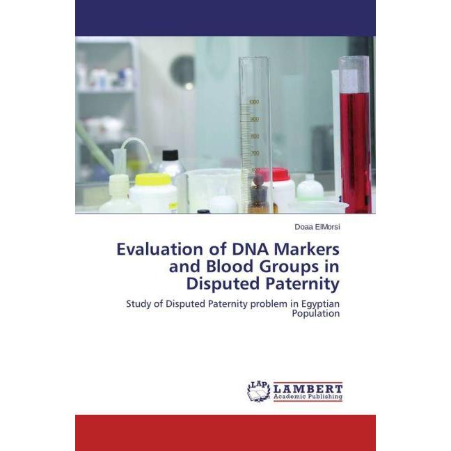 Evaluation of DNA Markers and Blood Groups in Disputed Paternity, Fachbücher