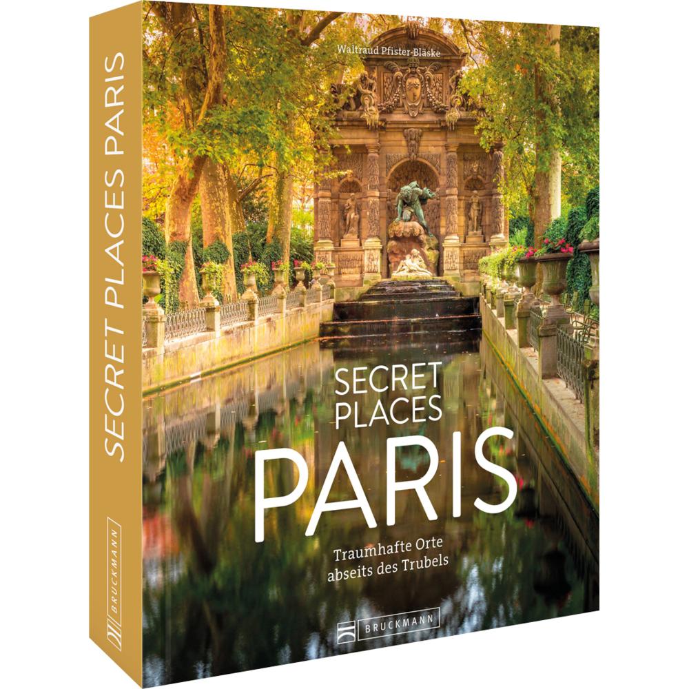 Secret Places Paris, Ratgeber von Waltraud Pfister-Blöcke