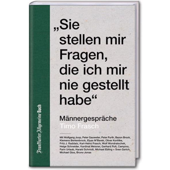 Sie stellen mir Fragen, die ich mir nie gestellt habe, Belletristik von Timo Frasch