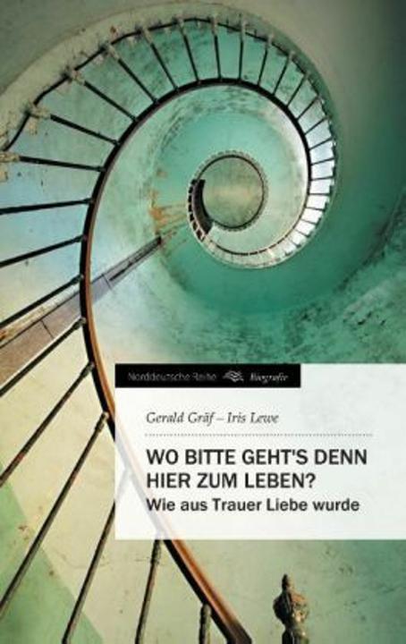 Produktbild Wo bitte geht's denn hier zum Leben? (Deutsch, Gerald Gräf, Iris Lewe, 2013)