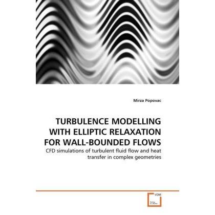 Turbulence Modelling With Elliptic Relaxation For Wall-Bounded Flows, Ratgeber