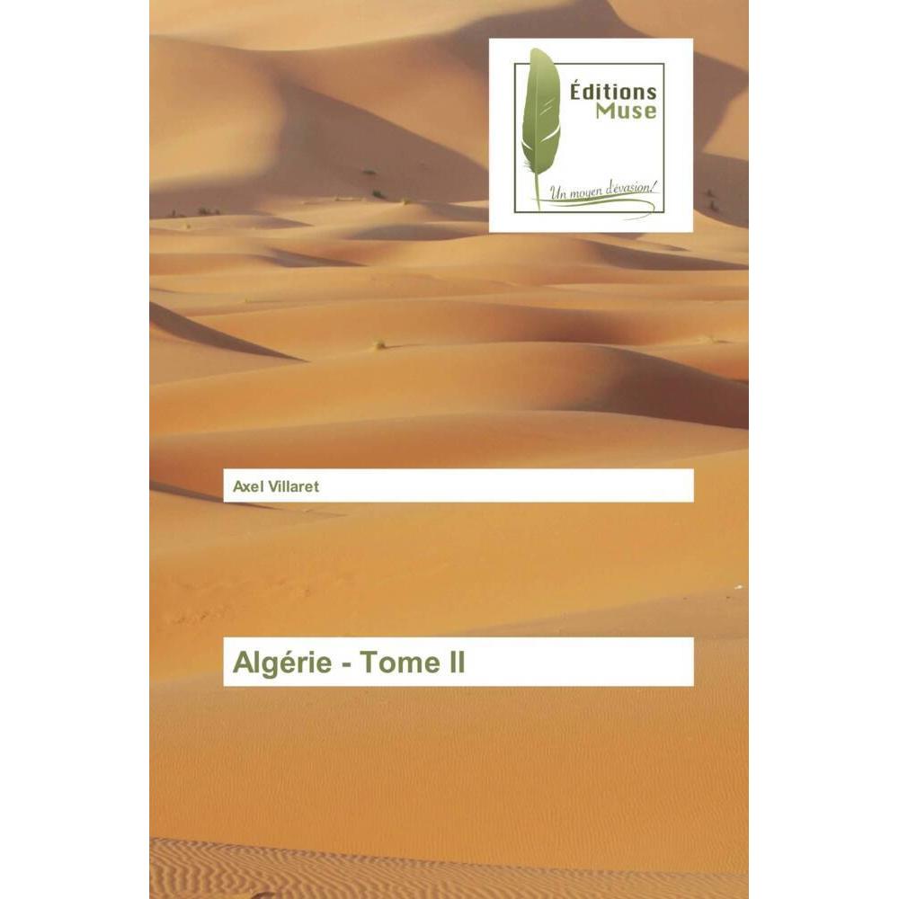 Algérie - Tome II, Belletristik von Axel Villaret