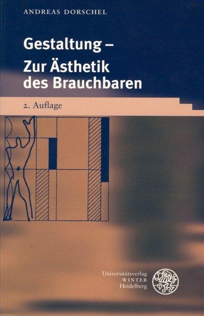 Produktbild Gestaltung - Zur Ästhetik des Brauchbaren (Deutsch, Andreas Dorschel, 2013)