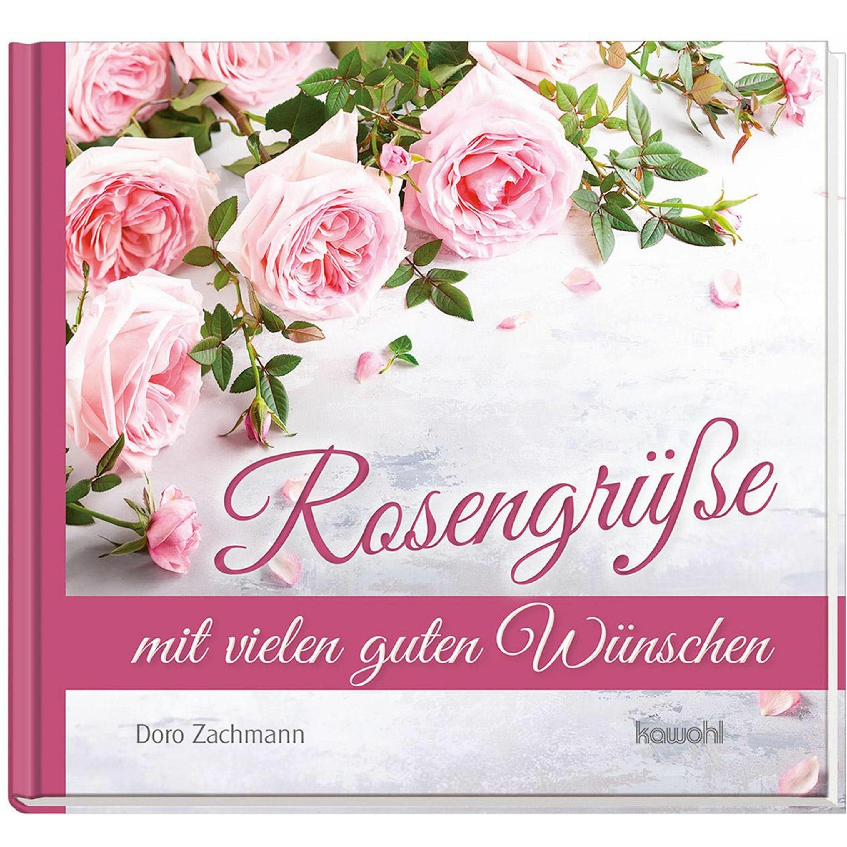 Thumbnail - Rosengrüsse mit vielen guten Wünschen, Fachbücher von Doro Zachmann