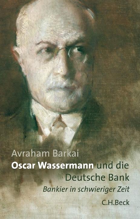 Produktbild Oscar Wassermann und die Deutsche Bank (Deutsch, Avraham Barkai, 2005)