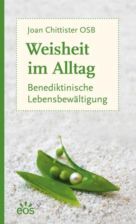 Produktbild Weisheit im Alltag - Benediktinische Lebensbewältigung (Deutsch, Joan Chittister, 2013)