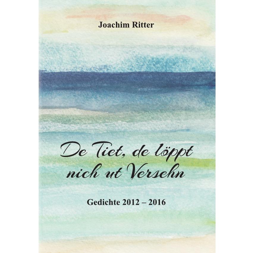 De Tiet, de löppt nich ut versehn, Belletristik von Joachim Ritter