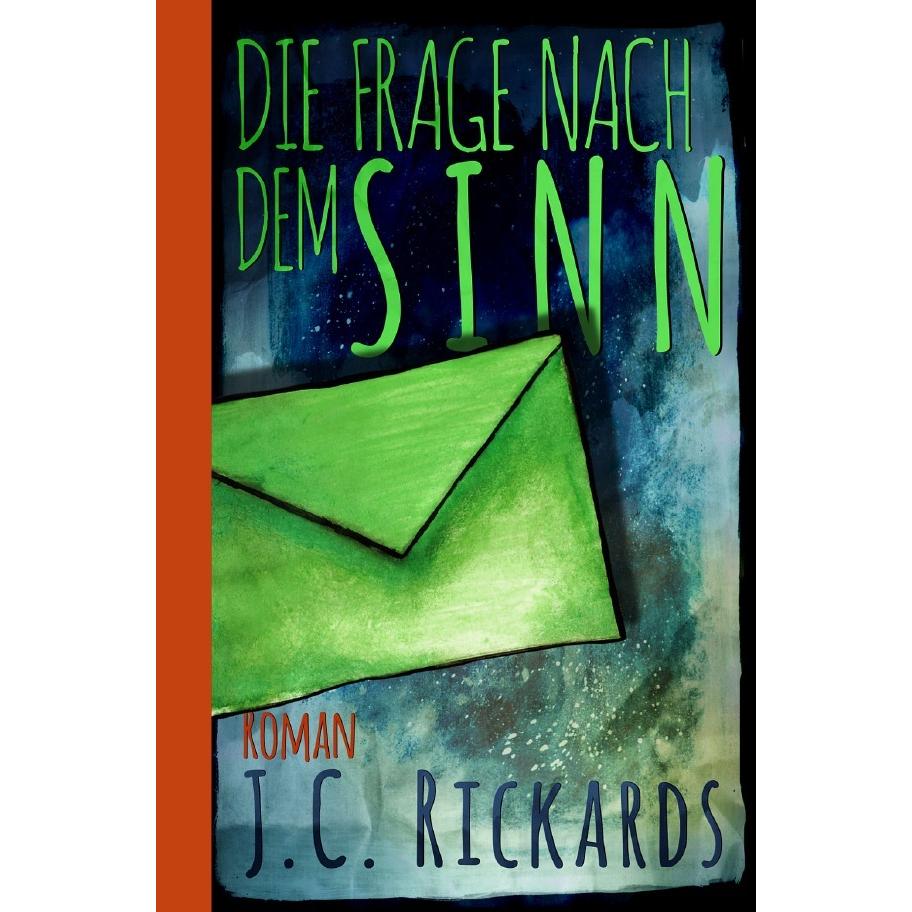 Die Frage Nach Dem Sinn, Belletristik von J. C. Rickards