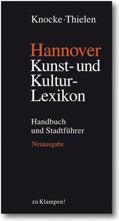 Produktbild Hannover - Kunst- und Kulturlexikon (Deutsch, Dirk Böttcher, Helmut Knocke, Hugo Thielen, Klaus Mlynek, 2007)