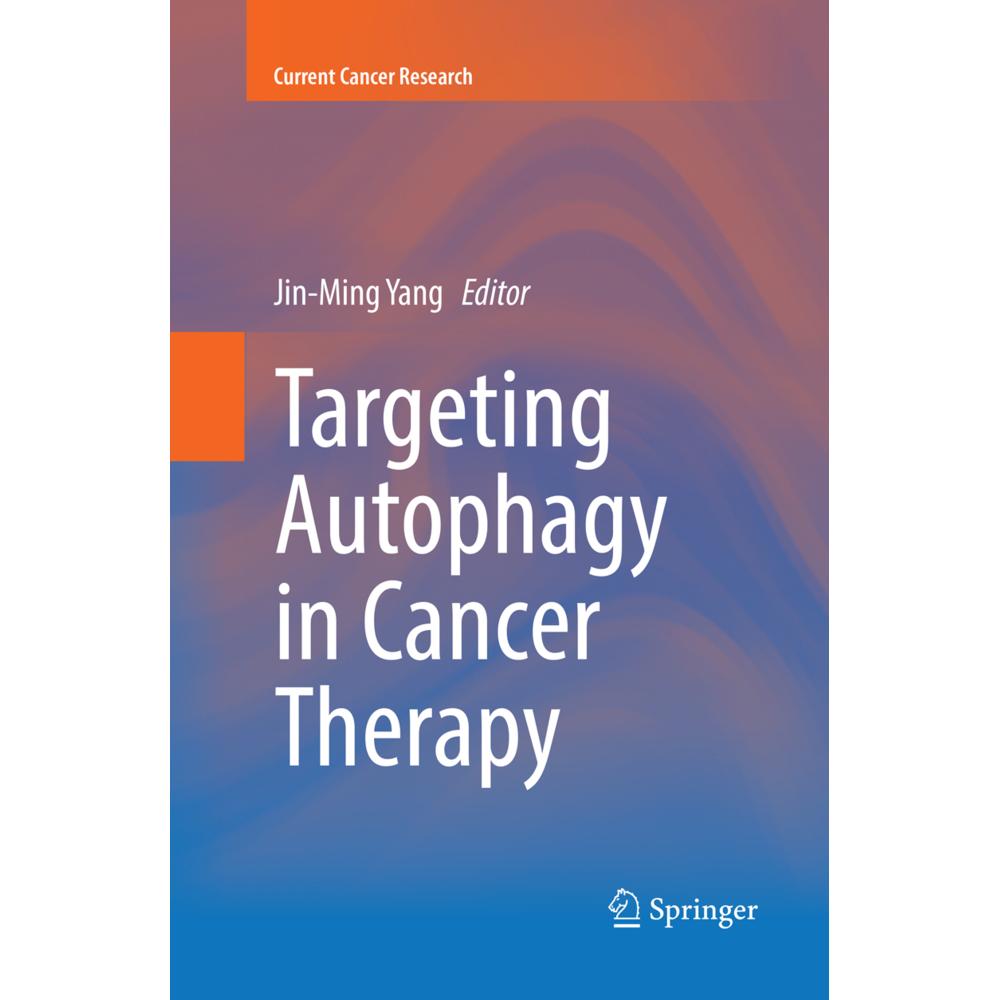 Targeting Autophagy in Cancer Therapy, Fachbücher von Jin-Ming Yang