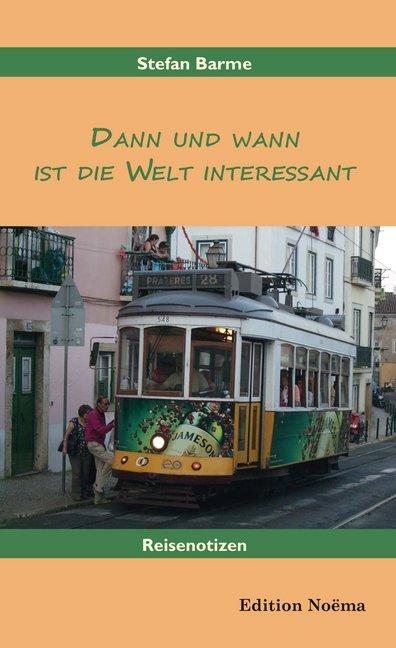 Produktbild Dann und wann ist die Welt interessant (Deutsch, Stefan Barme, 2015)