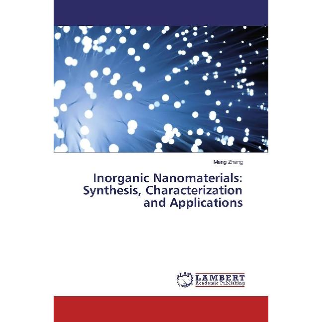 Inorganic Nanomaterials: Synthesis, Characterization and Applications, Fachbücher von Meng Zhang