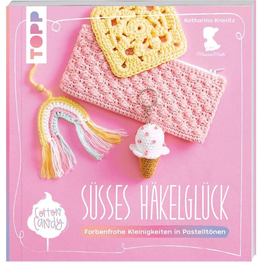 Cotton Candy - Süsses Häkelglück, Ratgeber von Katharina Kranitz