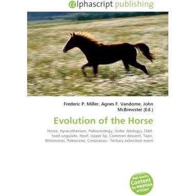 Evolution of the Horse, Fachbücher von Agnes F. Vandome, Frederic P. Miller, John McBrewster