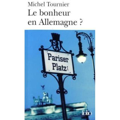 Tournier,M.:Bonheur en Allemagne?, Belletristik von Michel Tournier
