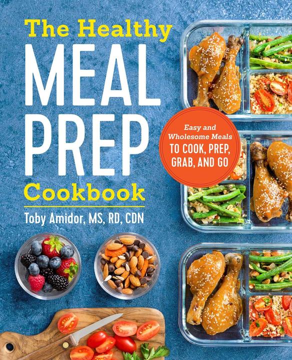 Actual product image The Healthy Meal Prep Cookbook: Easy and Wholesome Meals to Cook, Prep, Grab, and Go (English, Toby Amidor, 2017)