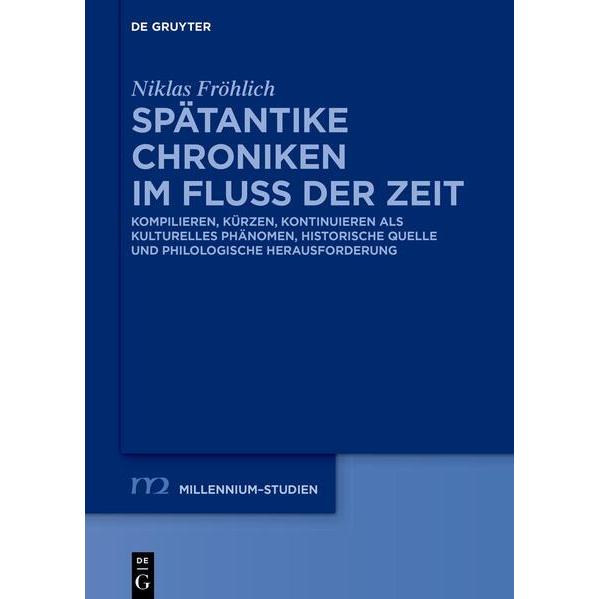 Spätantike Chroniken im Fluss der Zeit, Sachbücher von Niklas Fröhlich