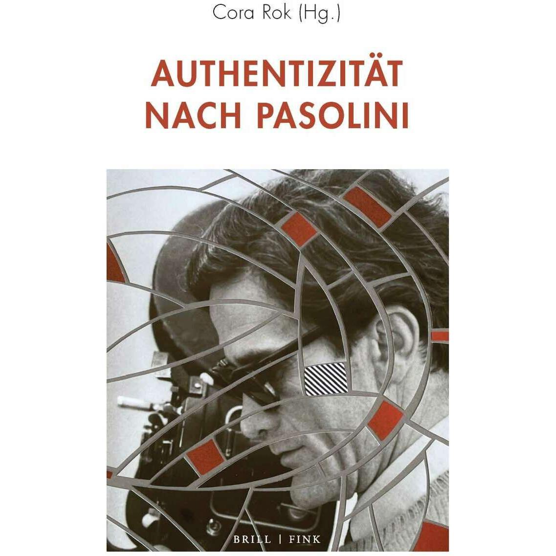 Authentizität nach Pasolini, Fachbücher von Cora Rok