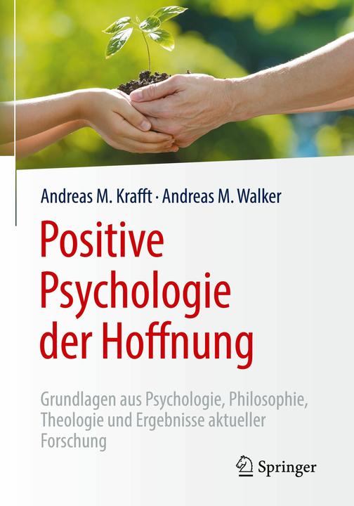 Produktbild Positive Psychologie der Hoffnung (Deutsch, Andreas M. Krafft, Andreas M. Walker, 2018)