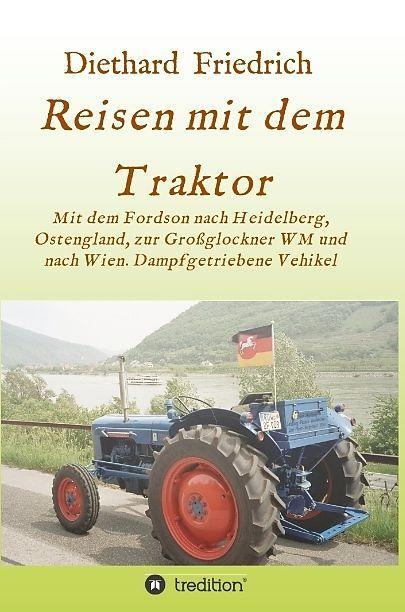 Produktbild Reisen mit dem Traktor (Deutsch, Diethard Friedrich, 2018)