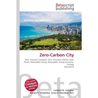 Zero-Carbon City, Fachbücher von Miriam T. Timpledon, Lambert M. Surhone, Susan F. Marseken