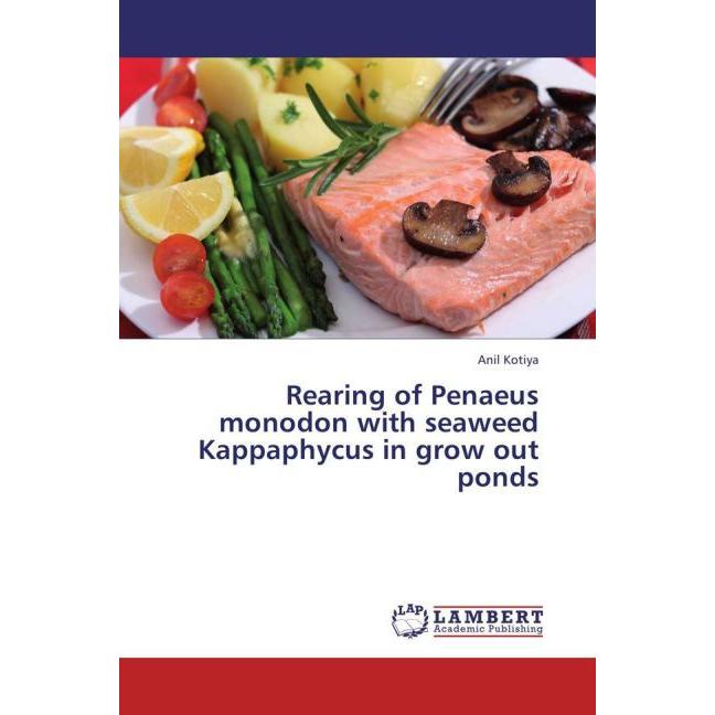 Rearing of Penaeus monodon with seaweed Kappaphycus in grow out ponds, Fachbücher