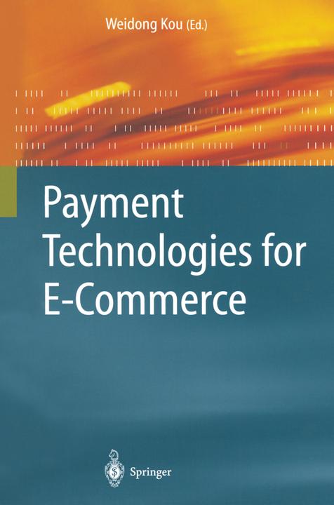 Payment Technologies for E-Commerce (Englisch, Weidong Kou, 2010)