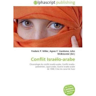 Conflit Israélo-arabe, Fachbücher von Agnes F. Vandome, Frederic P. Miller, John McBrewster