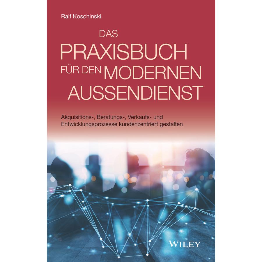 Thumbnail - Das Praxisbuch für den modernen Aussendienst, Fachbücher von Ralf Koschinski