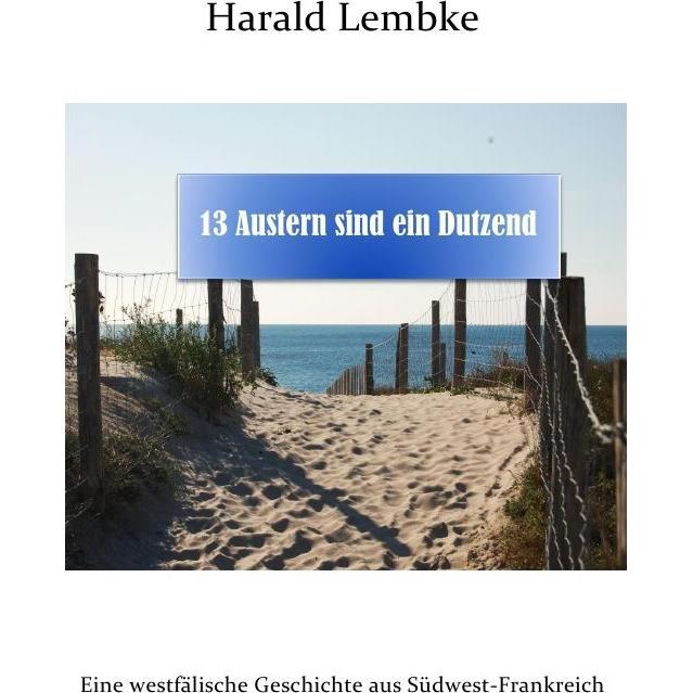 Lembke:13 Austern sind ein Dutzend, Belletristik von Harald Lembke