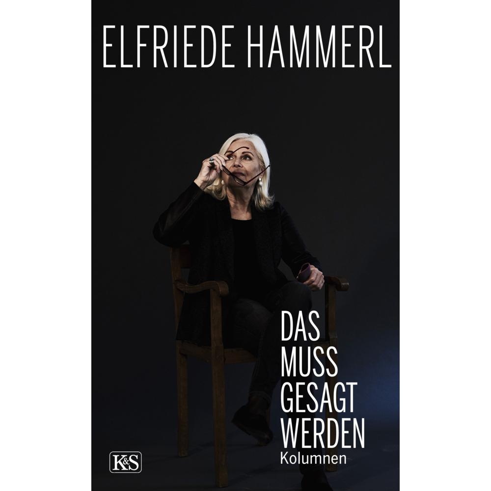 Das muss gesagt werden, Belletristik von Elfriede Hammerl
