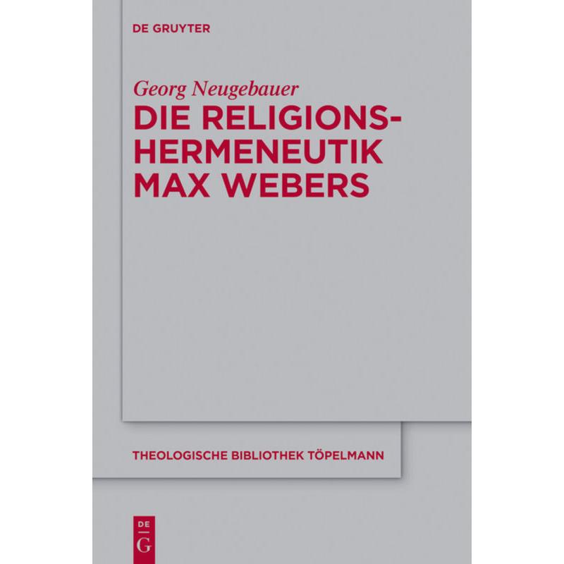 Die Religionshermeneutik Max Webers, Fachbücher von Georg Neugebauer