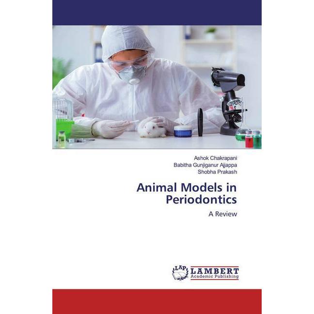 Animal Models in Periodontics, Fachbücher von Babitha Gunjiganur Ajjappa, Shobha Prakash, Ashok Chakrapani