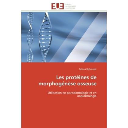 Les protéines de morphogénèse osseuse, Fachbücher von Saloua Dghoughi