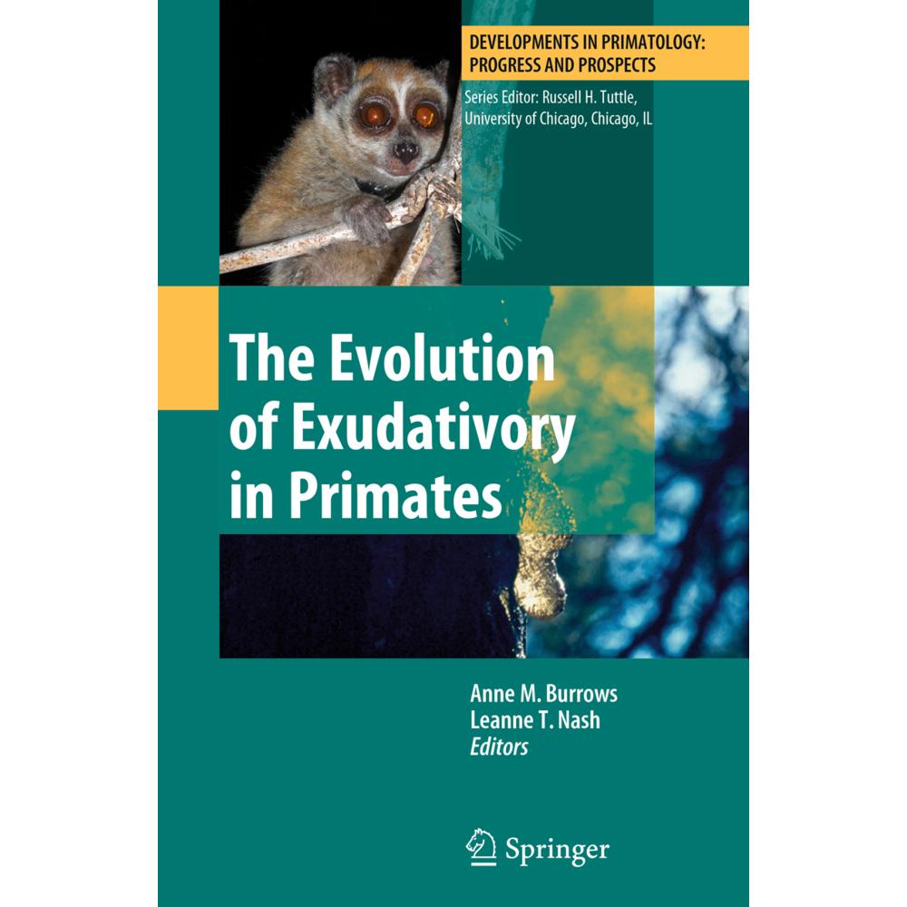 The Evolution of Exudativory in Primates, Fachbücher von Anne M. Burrows, Leanne T. Nash